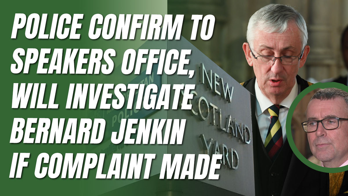 Metropolitan Police Confirm to Speaker's Office They Will Investigate Bernard Jenkin If Complaint Made